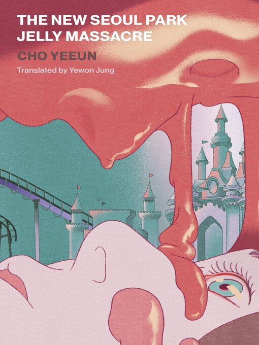 Title details for The New Seoul Park Jelly Massacre by Yeeun Cho - Available